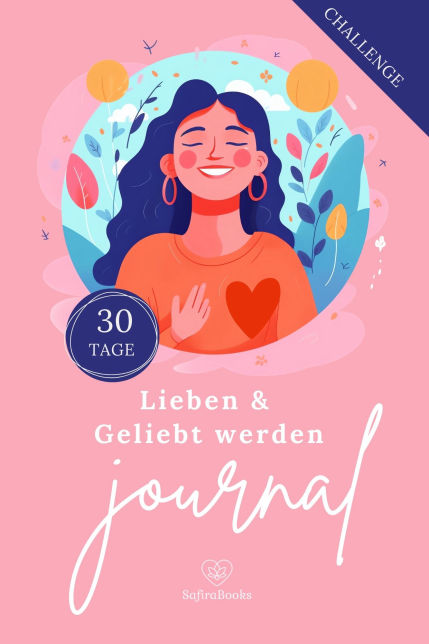 Lieben & Geliebtwerden Journal - Selbstliebe & Herzensverbindungen